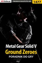 Okładka - Metal Gear Solid V: Ground Zeroes - poradnik do gry - Patrick "Yxu" Homa