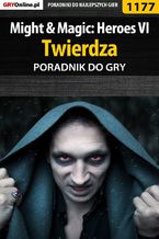 Might  Magic: Heroes VI - Twierdza - poradnik do gry