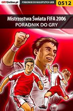 Okładka - Mistrzostwa Świata FIFA 2006 - poradnik do gry - Maciej Jałowiec