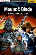 Okładka - Mount  Blade - poradnik do gry - Piotr "Harfagre" Koczyński