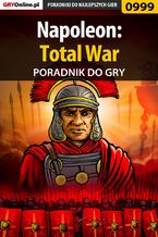Okładka - Napoleon: Total War - poradnik do gry - Artur "Jerry" Myszkowski