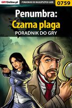 Okładka - Penumbra: Czarna plaga - poradnik do gry - Adrian "SaintAdrian" Stolarczyk
