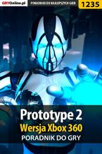 Okładka - Prototype 2 - Xbox 360 - poradnik do gry - Jacek "Stranger" Hałas