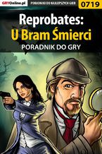 Okładka - Reprobates: U Bram Śmierci - poradnik do gry - Katarzyna "Kayleigh" Michałowska