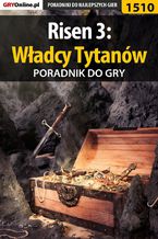 Okładka - Risen 3: Władcy Tytanów - poradnik do gry - Jacek "Stranger" Hałas, Arkadiusz "Cayack" Stadnik