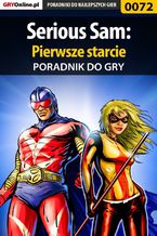 Okładka - Serious Sam: Pierwsze starcie - poradnik do gry - Piotr "Zodiac" Szczerbowski