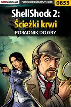 Okładka - ShellShock 2: Ścieżki krwi - poradnik do gry - Jacek "Stranger" Hałas