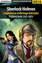 Okładka - Sherlock Holmes i tajemnica srebrnego kolczyka - poradnik do gry - Jacek "Stranger" Hałas