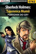 Okładka - Sherlock Holmes: Tajemnica Mumii - poradnik do gry - Katarzyna "Kayleigh" Michałowska