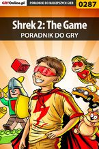 Okładka - Shrek 2: The Game - poradnik do gry - Piotr "Ziuziek" Deja