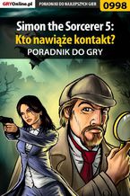 Okładka - Simon the Sorcerer 5: Kto nawiąże kontakt? - poradnik do gry - Katarzyna "Kayleigh" Michałowska