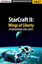 Okładka - StarCraft II: Wings of Liberty - poradnik do gry - Daniel "Thorwalian" Kazek