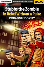 Okładka - Stubbs the Zombie in Rebel Without a Pulse - poradnik do gry - Krystian Smoszna