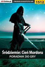 Okładka - Śródziemie: Cień Mordoru - poradnik do gry - Jacek "Stranger" Hałas