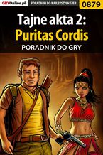 Okładka - Tajne akta 2: Puritas Cordis - poradnik do gry - Katarzyna "Kayleigh" Michałowska