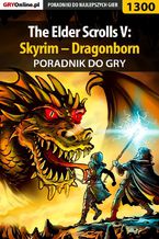 Okładka - The Elder Scrolls V: Skyrim - Dragonborn - poradnik do gry - Maciej "Czarny" Kozłowski