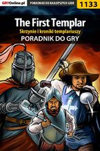 Okładka - The First Templar - skrzynie i kroniki templariuszy - poradnik do gry - Michał "Wolfen" Basta