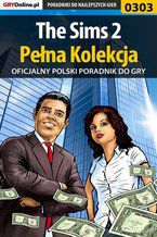 Okładka - The Sims 2 - Pełna Kolekcja - poradniki - Katarzyna "Emerald" Szczerbowska, Beata "Beti" Swaczyna