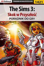 Okładka - The Sims 3: Skok w Przyszłość - poradnik do gry - Daniela "Sybi" Nowopolska