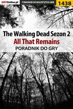 Okładka - The Walking Dead: Season Two - All That Remains - poradnik do gry - Jacek "Ramzes" Winkler