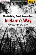 Okładka - The Walking Dead: Season Two - In Harm's Way - poradnik do gry - Jacek "Ramzes" Winkler