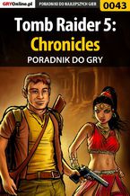 Okładka - Tomb Raider 5: Chronicles - poradnik do gry - Paweł "Prestidigitator" Ambroszkiewicz