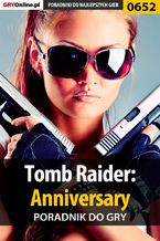 Okładka - Tomb Raider: Anniversary - poradnik do gry - Marek "Fulko de Lorche" Czajor