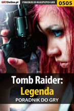 Okładka - Tomb Raider: Legenda - poradnik do gry - Jacek "Stranger" Hałas