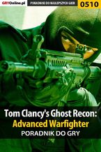 Okładka - Tom Clancy's Ghost Recon: Advanced Warfighter - poradnik do gry - Jacek "Stranger" Hałas