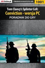 Okładka - Tom Clancy's Splinter Cell: Conviction - PC - poradnik do gry - Jacek "Stranger" Hałas