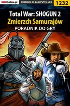 Okładka - Total War: SHOGUN 2 - Zmierzch Samurajów - poradnik do gry - Konrad "Ferrou" Kruk