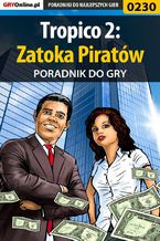 Okładka - Tropico 2: Zatoka Piratów - poradnik do gry - Artur "MAO" Okoń