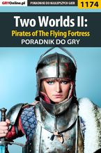 Okładka - Two Worlds II: Pirates of The Flying Fortress - poradnik do gry - Piotr "Ziuziek" Deja