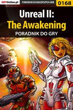 Okładka - Unreal II: The Awakening - poradnik do gry - Piotr "Zodiac" Szczerbowski