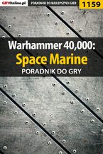 Okładka - Warhammer 40,000: Space Marine - poradnik do gry - Michał "Kwiść" Chwistek