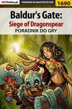 Okładka - Baldur's Gate: Siege of Dragonspear - poradnik do gry - Jacek "Stranger" Hałas