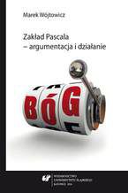 Okładka - Zakład Pascala - argumentacja i działanie - Marek Wójtowicz