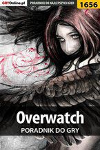 Okładka - Overwatch - poradnik do gry - Łukasz "Qwert" Telesiński, Michał "Kwiść" Chwistek