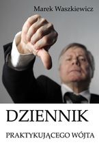 Okładka - Dziennik praktykującego wójta - Marek Waszkiewicz
