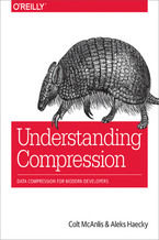 Okładka - Understanding Compression. Data Compression for Modern Developers - Colt McAnlis, Aleks Haecky