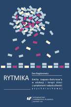 Okładka - Rytmika Emila Jaques-Dalcroze'a w edukacji i terapii dzieci z symptomami nadpobudliwości psychoruchowej - Ewa Bogdanowicz