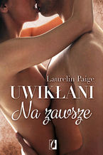 Okładka - Uwikłani. Na zawsze. Tom 3 - Laurelin Paige