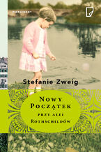 Okładka - Nowy początek na alei Rothschildów - Stefanie Zweig