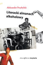 Okładka - Literacki almanach alkoholowy - Aleksander Przybylski