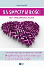 Okładka - Na smyczy miłości, czyli o manipulacji w bliskich związkach - Eugenia Mandal