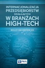 Okładka - Internacjonalizacja przedsiębiorstw działających w branżach high-tech - Nelly Daszkiewicz