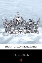Okładka - Pogrobek. Powieść z czasów przemysławowskich - Józef Ignacy Kraszewski