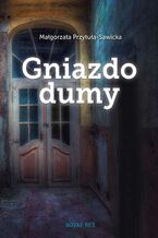 Okładka - Gniazdo dumy - Małgorzata Przytuła-Sawicka