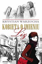 Okładka - Kobieta o imieniu Liz - Krystian Warzocha