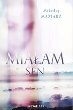 Okładka - Miałam sen - Mikołaj Maziarz